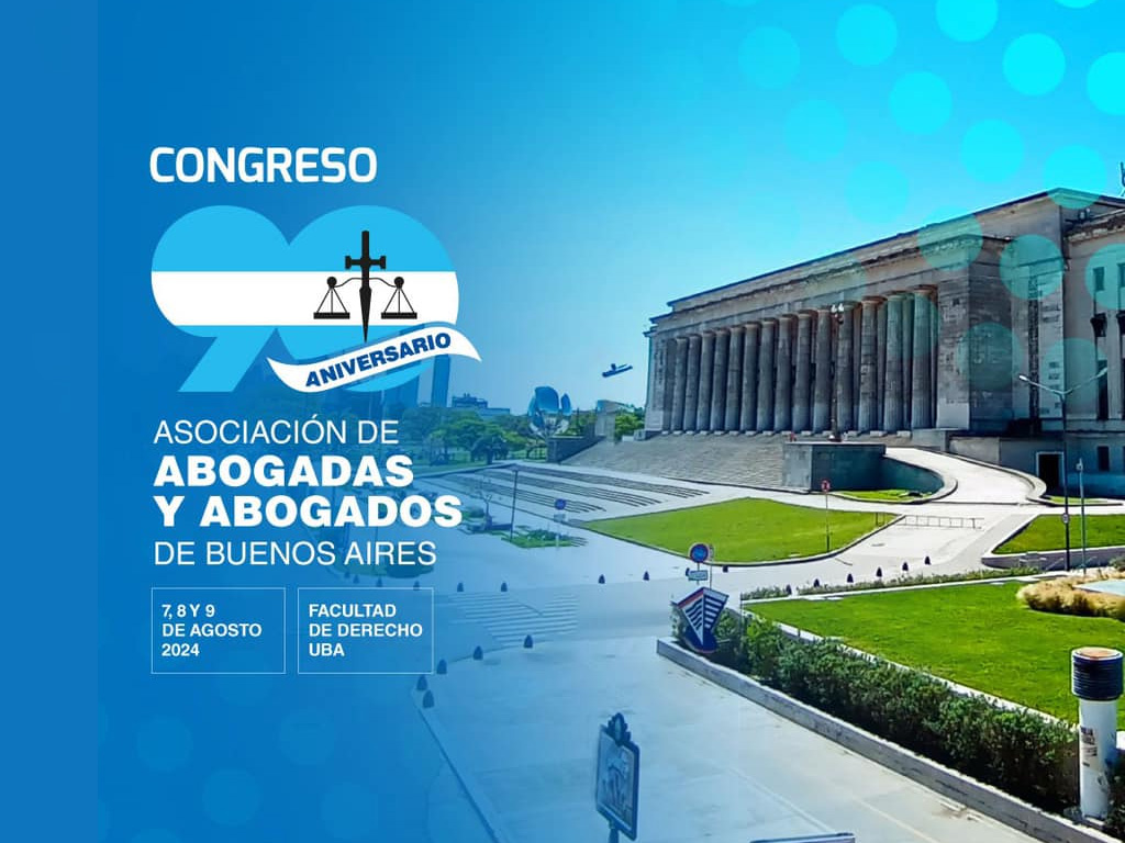  Congreso 90º Aniversario de la Asociación de Abogados y Abogadas de Buenos Aires