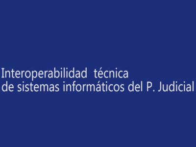 Interoperabilidad técnica de los sistemas informáticos del Poder Judicial. Acuerdo suscripto